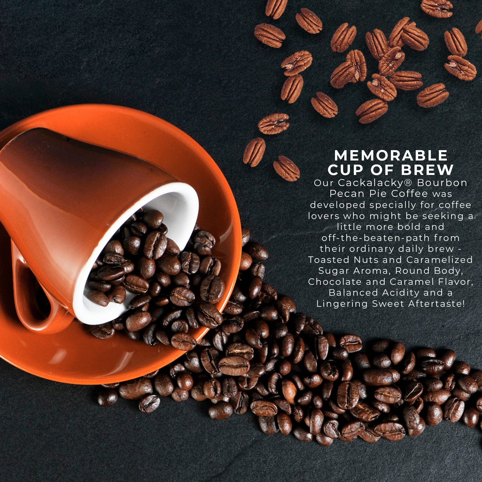 Cackalacky Famously Original Bourbon Pecan Pie Coffee Beans - 12 oz Bag - Signature Medium Roast, Gourmet Flavored Coffee with Toasted Nuts, Dark