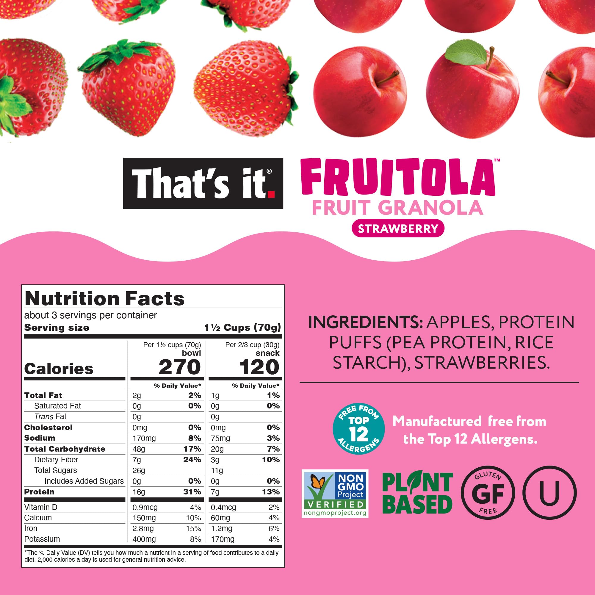 That’s it. Fruitola Fruit Granola - Strawberry, 16g Plant-Based Protein + 7g Fiber from Fruit Per Bowl, 100% Real Fruits, Only 4 Ingredients, Zero