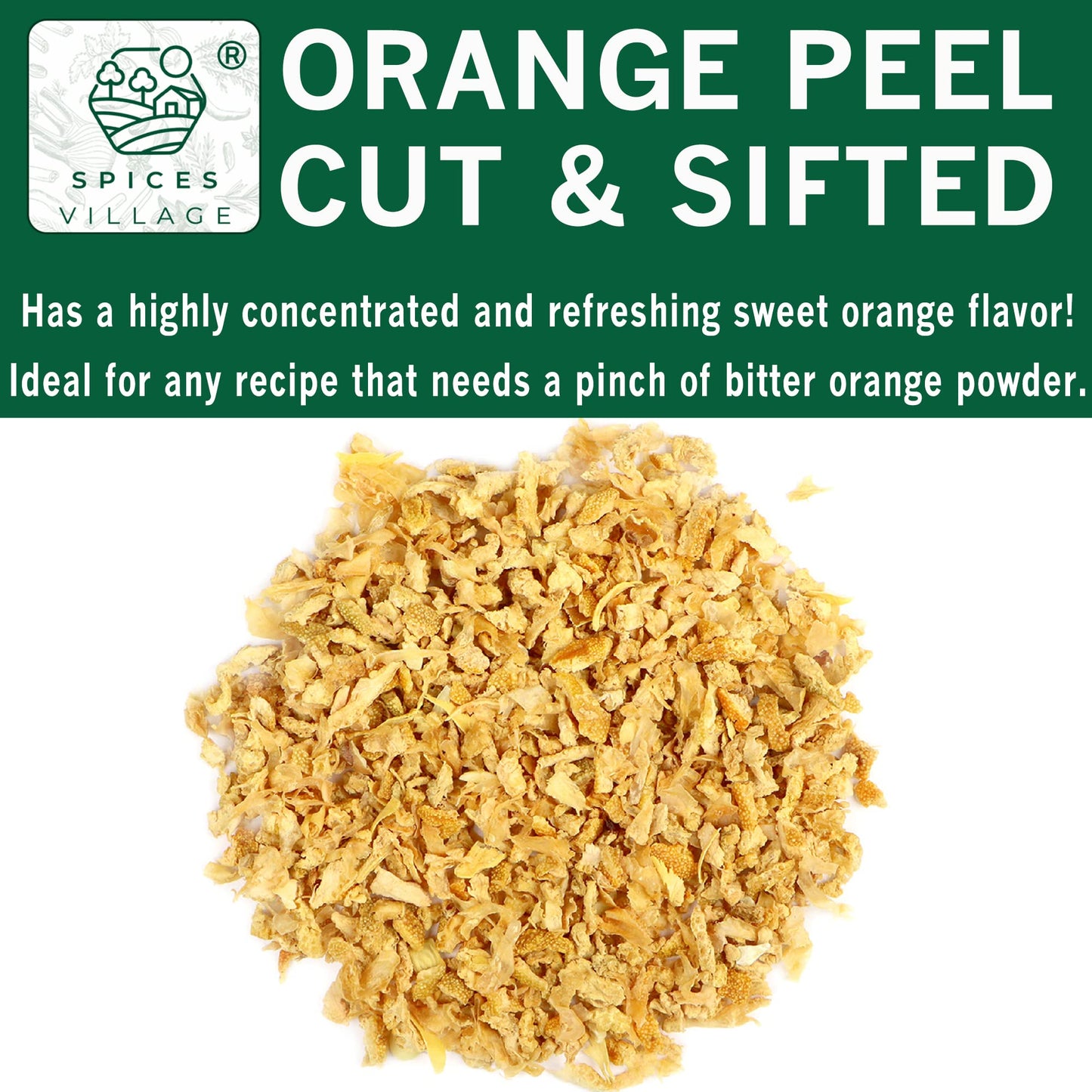 SPICES VILLAGE Orange Peel Cut & Sifted [4 oz] - Fresh Dried Orange Peel Zest and Rind, Citrus Fruit Seasoning for Cooking, Baking & Herb Tea