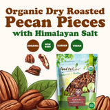 Food to Live Organic Dry Roasted Pecan Pieces with Himalayan Salt 8 Ounces - Oven Toasted, No Oil Added, Lightly salted, Rich in Flavor and Crunch