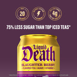 Liquid Death Iced Tea - Slaughter Berry (Raspberry-Flavored Black Tea), Less Sugar*, Boost of Caffeine, B Vitamins, No Artificial Sweeteners, 12 Fl Oz