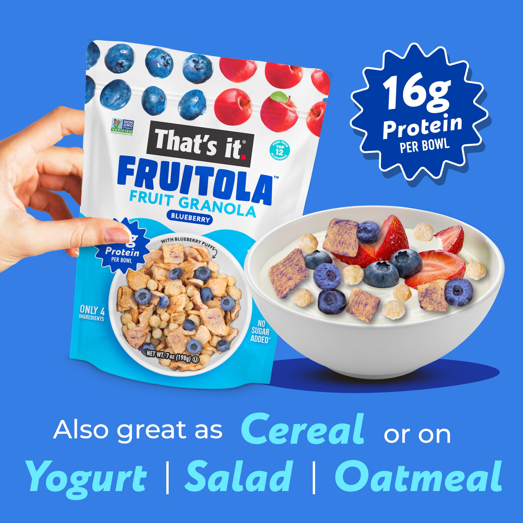 That’s it. Fruitola Fruit Granola - Blueberry, 16g Plant-Based Protein + 7g Fiber from Fruit Per Bowl, 100% Real Fruits, Only 4 Ingredients, Zero