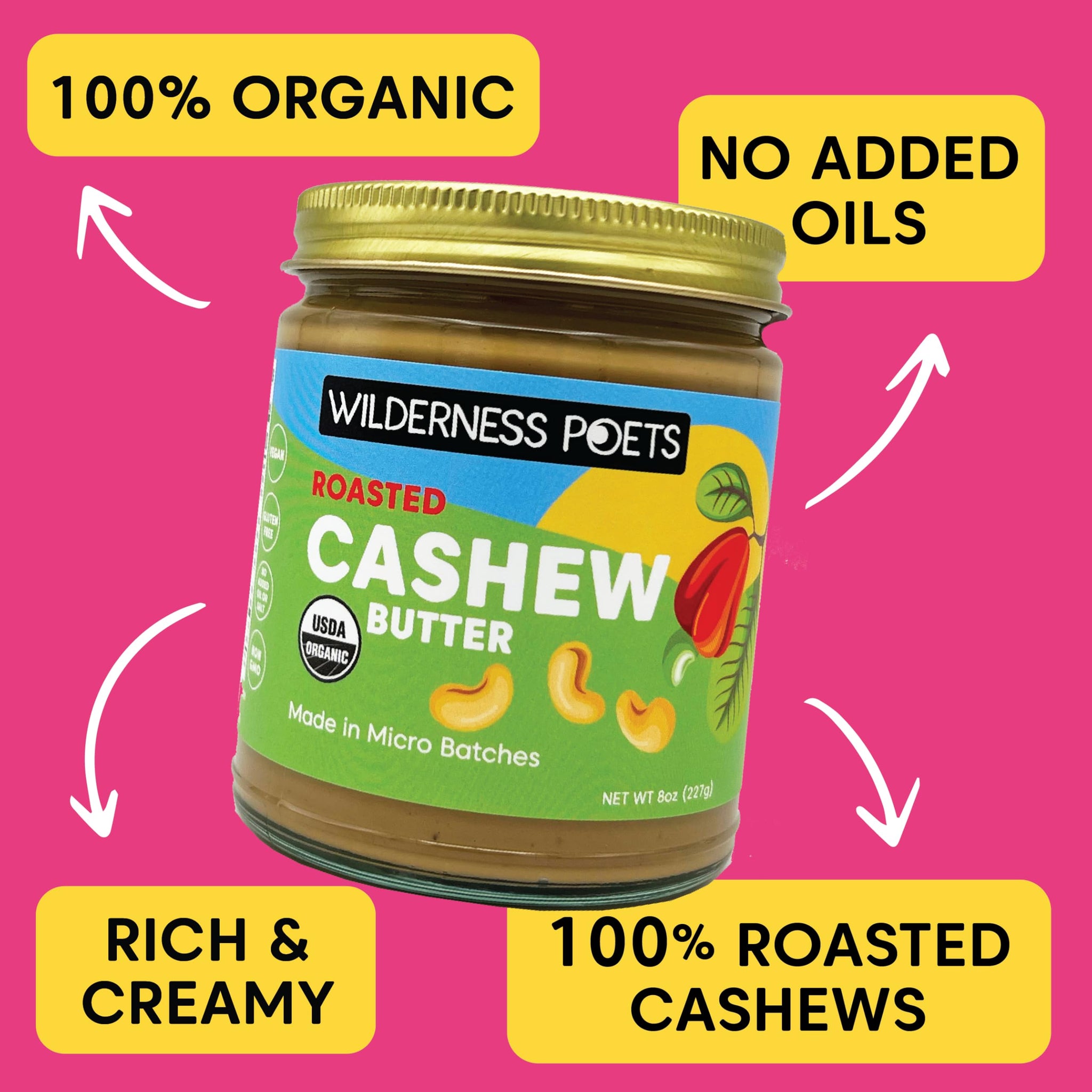 Wilderness Poets, Organic Roasted Cashew Butter - (8 Ounce Glass Jar) - Ultra Creamy, One Ingredient - No Added Sugar or Salt
