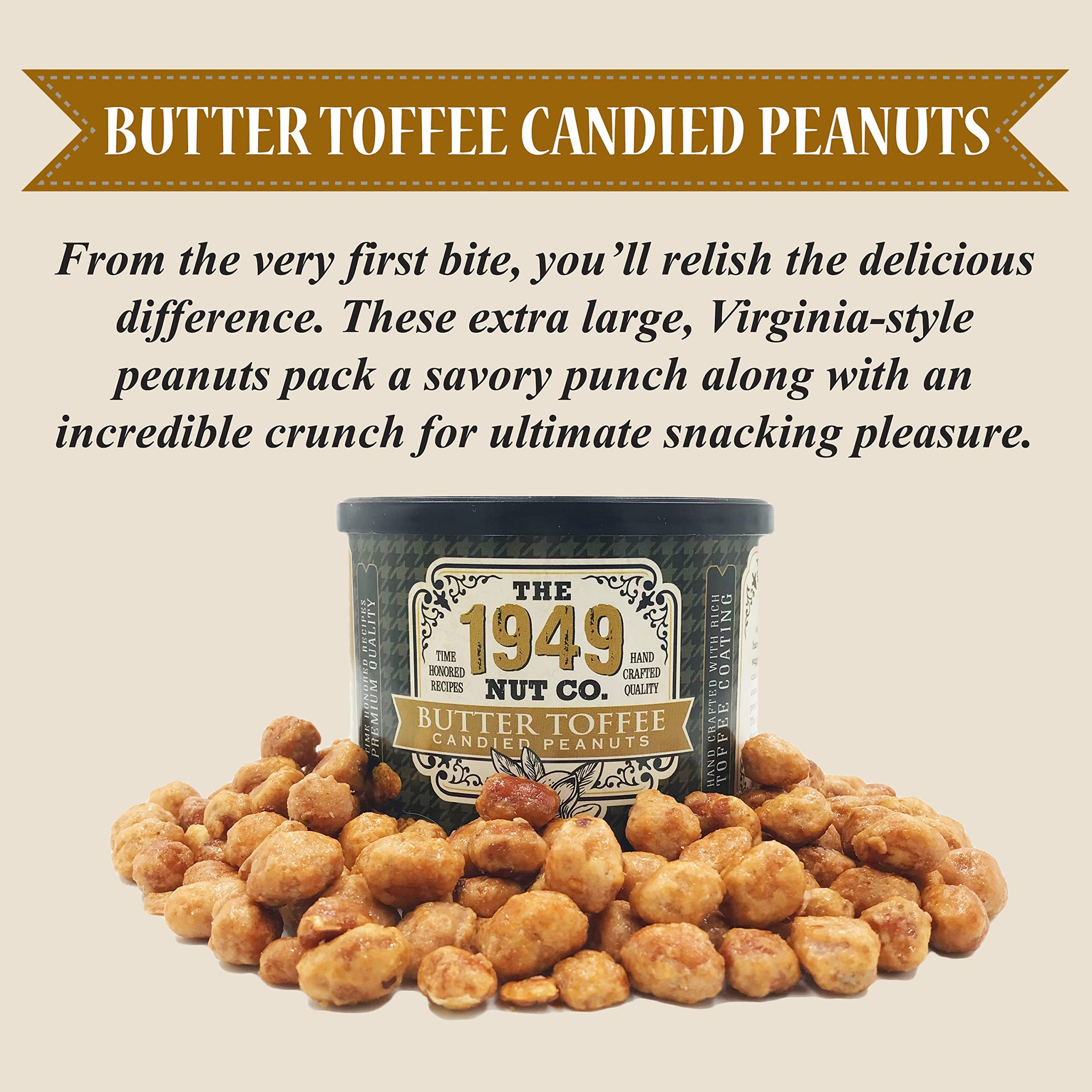 The 1949 Nut Co. Butter Toffee Candied Virginia Style Peanuts | Oil Roasted Peanuts | Fried Peanuts with a Unique Crispy Crunch | Extra-Large