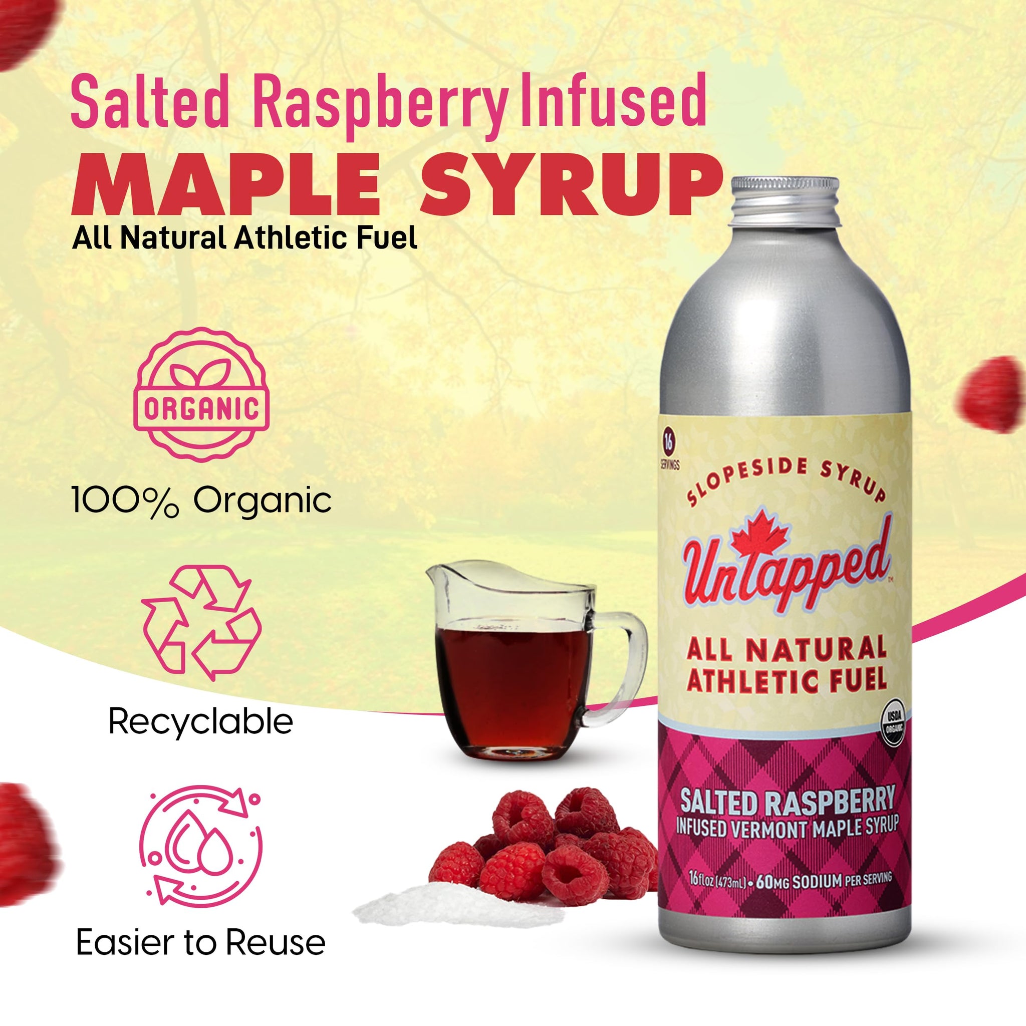 UnTapped Salted Raspberry Bulk Bottle - 16 Servings | 16 Fl Oz Aluminum Bottle | Pure Vermont Maple Syrup with Organic Raspberry Juice and Sea Salt