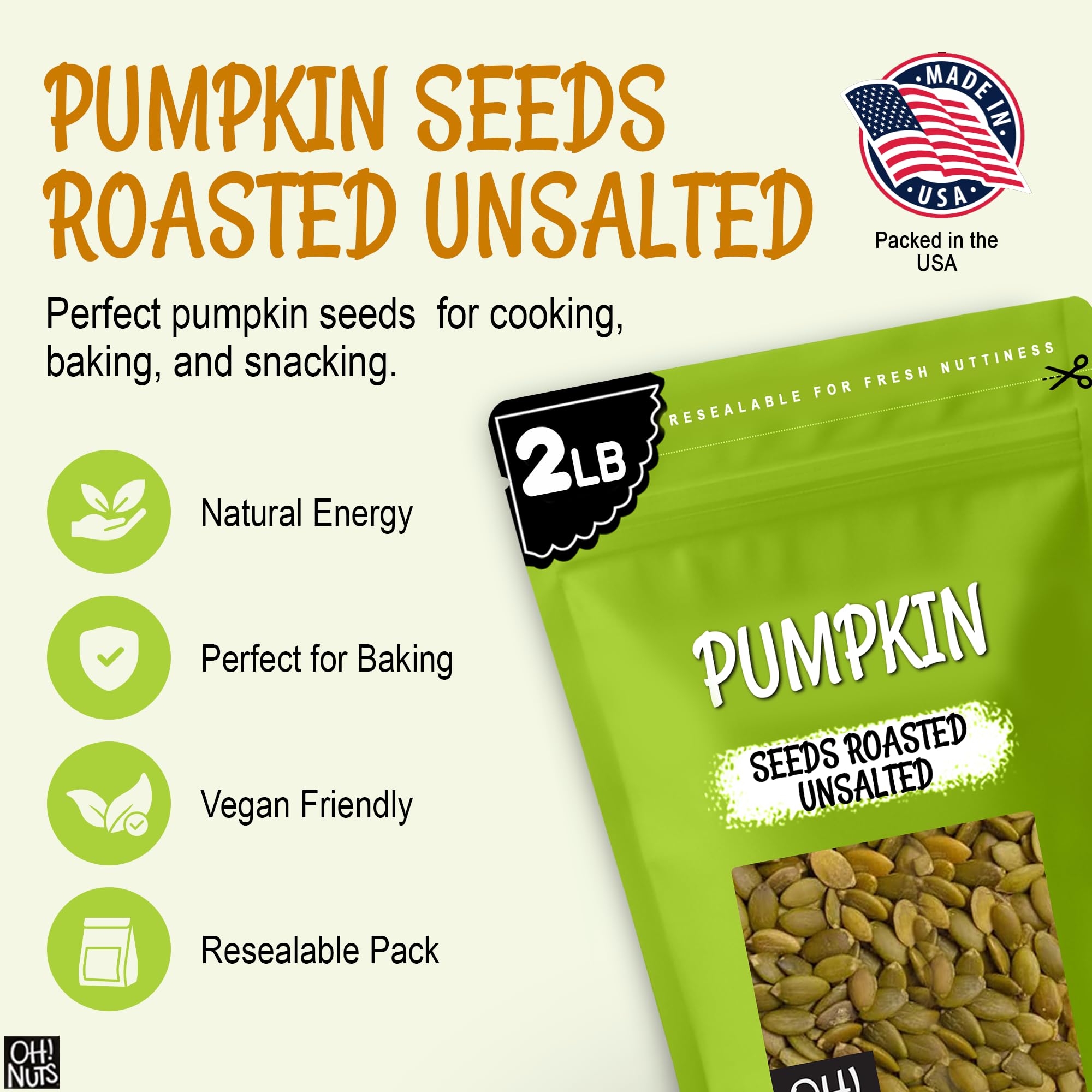 Oh! Nuts Pumpkin Seeds - Roasted Unsalted - 2 lb - No Shell Pepitas - Packed in New York Zip-Seal Bag for Exceptional Freshness
