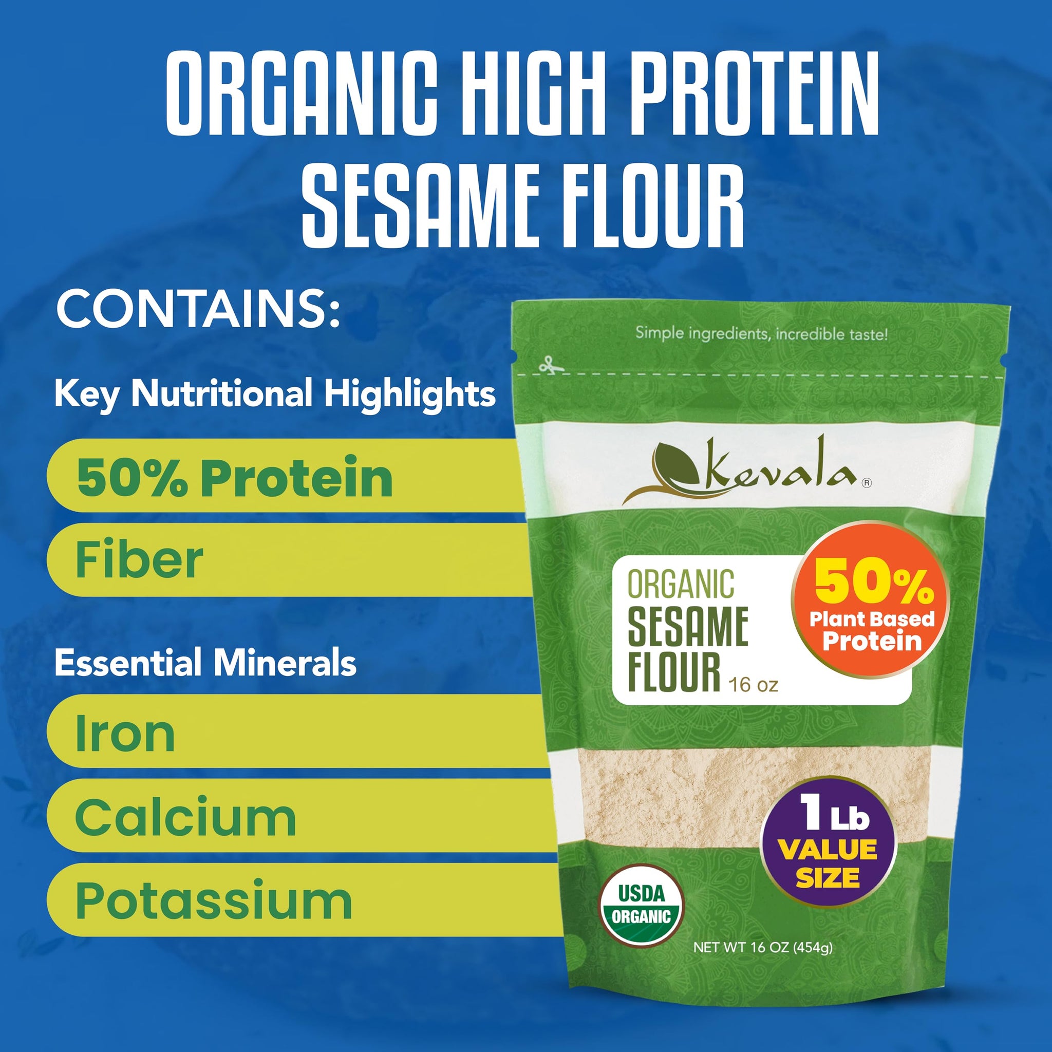Kevala Organic Sesame Flour - 50% Protein Flour Made with Non GMO Sesame Seeds, With Mild Sesame Flavor, Vegan Protein Source, For Making Bread