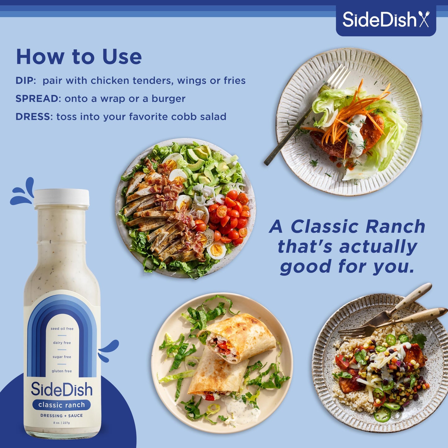 SideDish Classic Ranch Dressing - Seed Oil Free, Dairy Free & Gluten Free Salad Dressing w/Avocado Oil - Sugar Free, Low Sodium Healthy Ranch Dressing