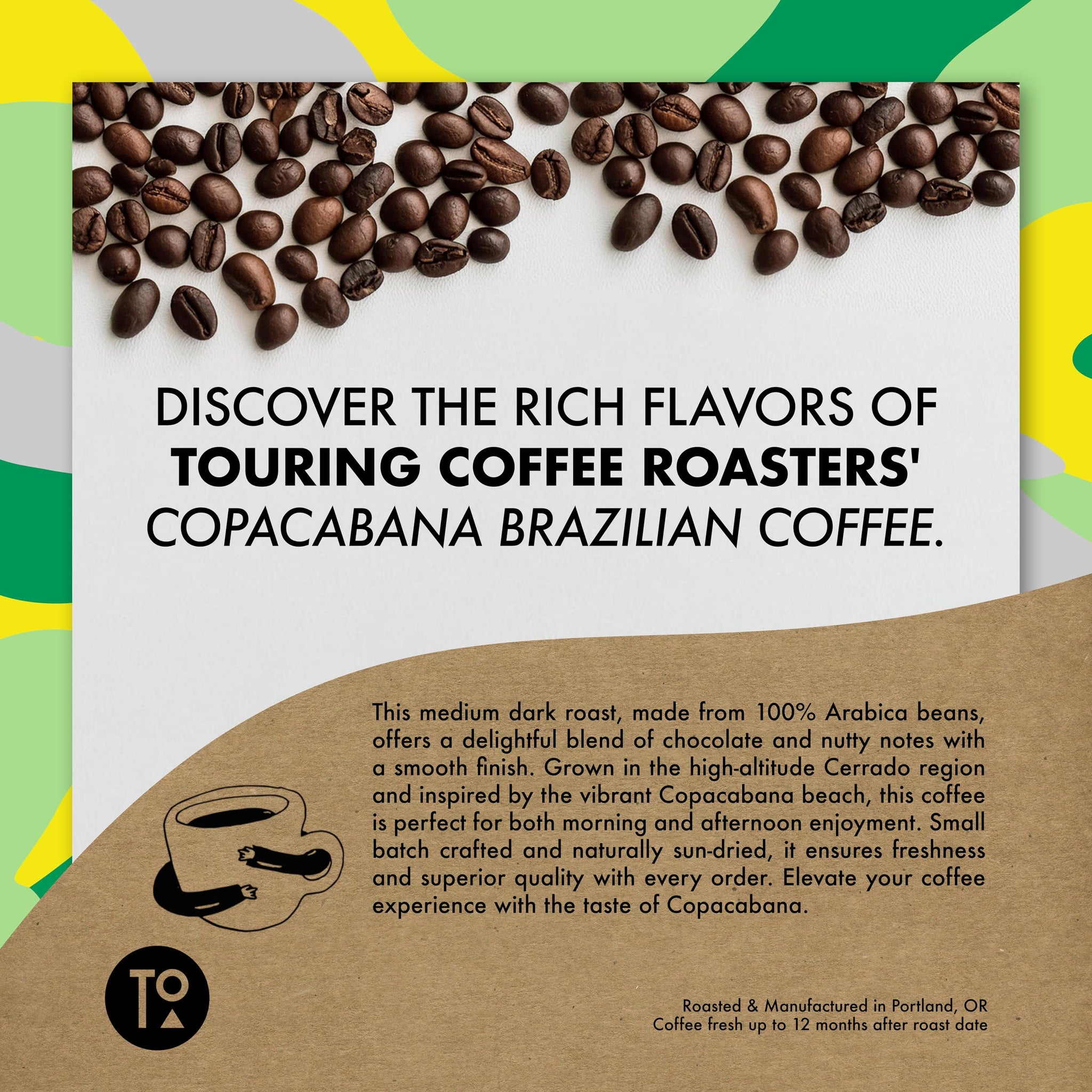 Touring Coffee Roasters Copacabana Brazilian Coffee Whole Beans Medium Dark Roast - 100% Arabica Single Origin, Chocolate, Nutty, Smooth, Natural Sun