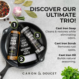 CARON & DOUCET - New Ultimate Cast Iron Set: Seasoning Oil, Cleaning Soap & Restoring Scrub | 100% Plant-Based & Best for Cleaning Care, Washing